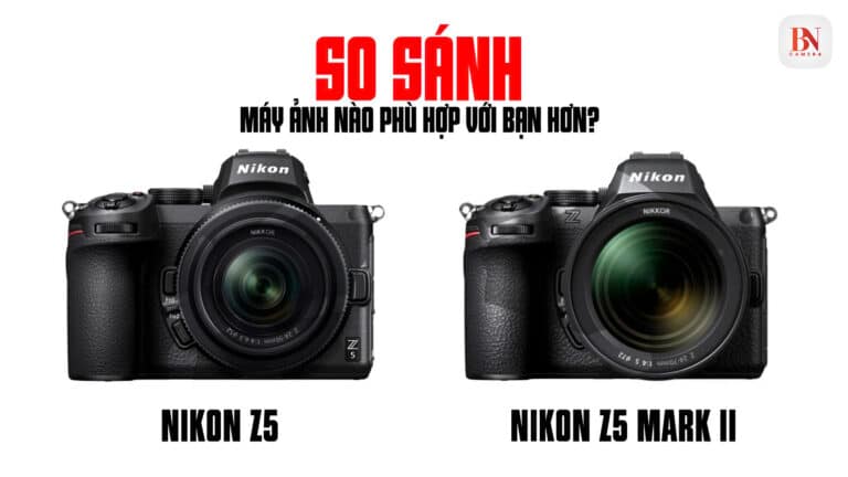 So sánh Nikon Z5 và Nikon Z5 II