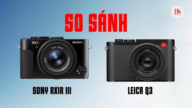 So Sánh Sony RX1R III vs Leica Q3