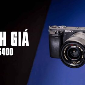 Đánh giá Sony A6400