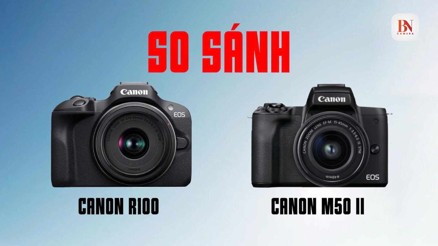 So Sánh Canon R100 vs M50 II