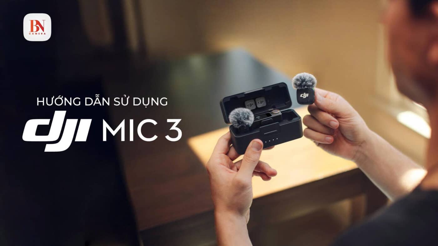 Hướng dẫn sử dụng DJI Mic 3