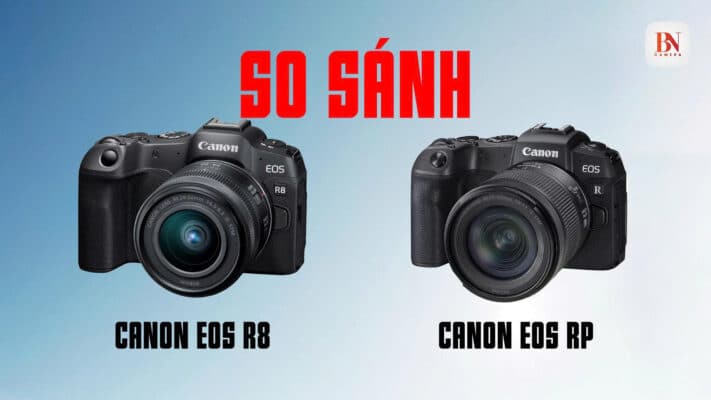 So sánh Canon R8 vs Canon RP