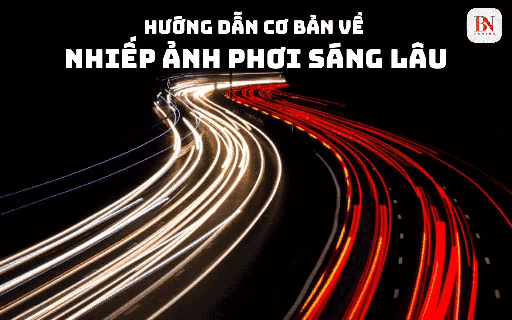 Hướng Dẫn Cơ Bản Về Nhiếp Ảnh Phơi Sáng Lâu