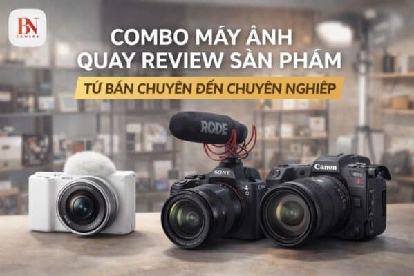 Combo máy ảnh quay review sản phẩm