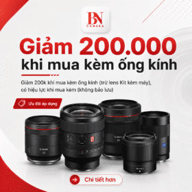 Giảm 200.000 khi mua kèm ống kính