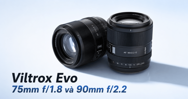 Viltrox Evo 75mm f/1.8 và 90mm f/2.2