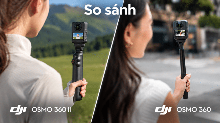 So sánh DJI Osmo 360 II và Osmo 360: Có đáng nâng cấp lên thế hệ mới?
