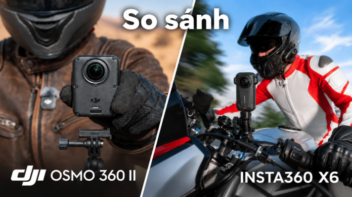 So sánh DJI Osmo 360 II và Insta360 X6: Camera 360 nào đáng chọn hơn?