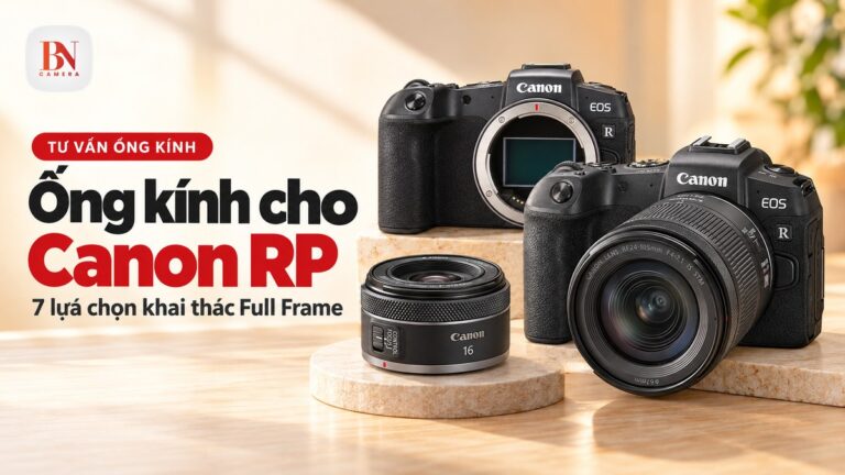 Ống kính cho Canon RP: 7 lựa chọn khai thác Full Frame
